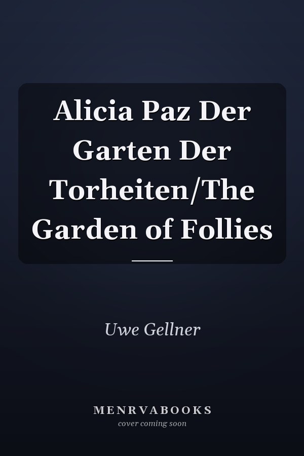 Alicia Paz Der Garten Der Torheiten/The Garden of Follies