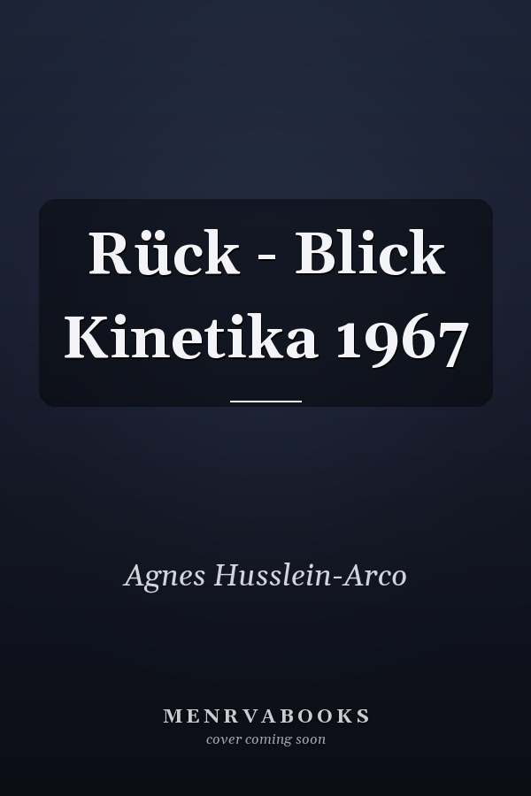 Rück - Blick Kinetika 1967
