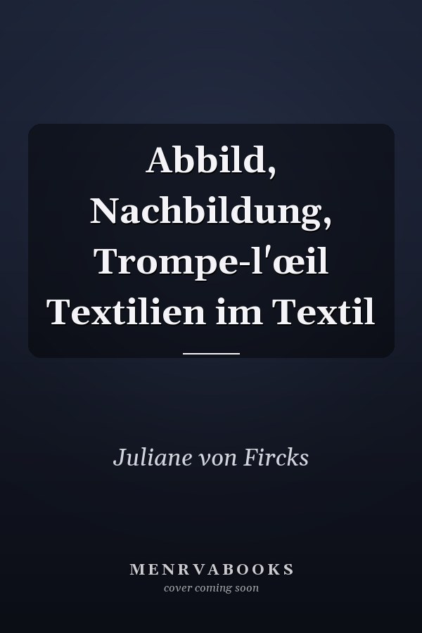 Abbild, Nachbildung, Trompe-l'œil Textilien im Textil