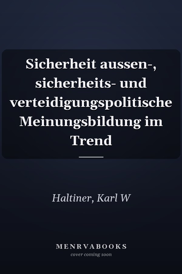 Sicherheit aussen-, sicherheits- und verteidigungspolitische Meinungsbildung im Trend