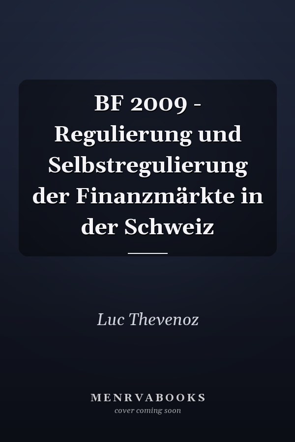 BF 2009 - Regulierung und Selbstregulierung der Finanzmärkte in der Schweiz