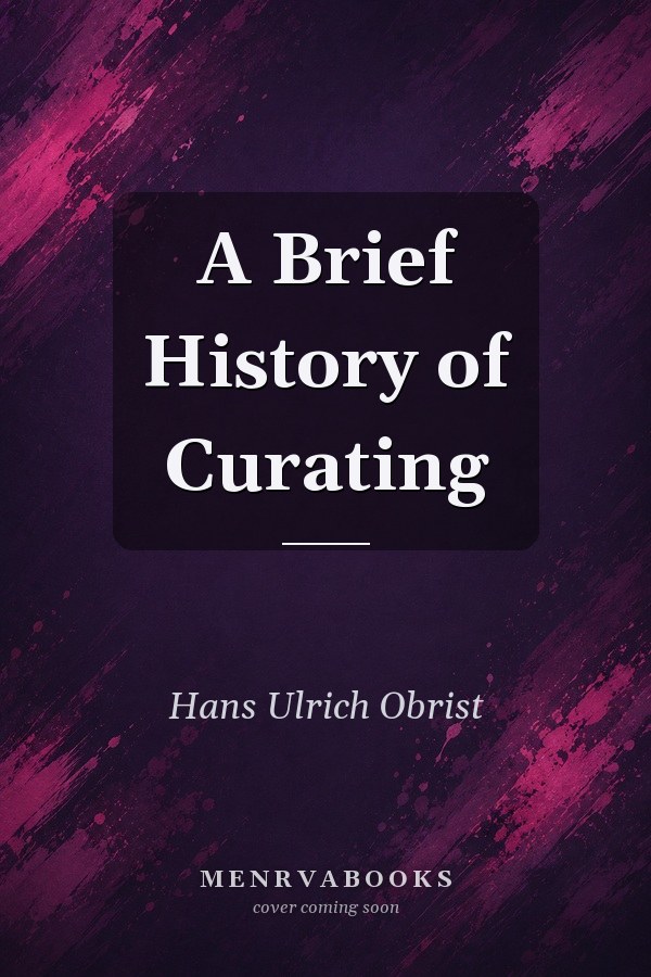 A Brief History of Curating