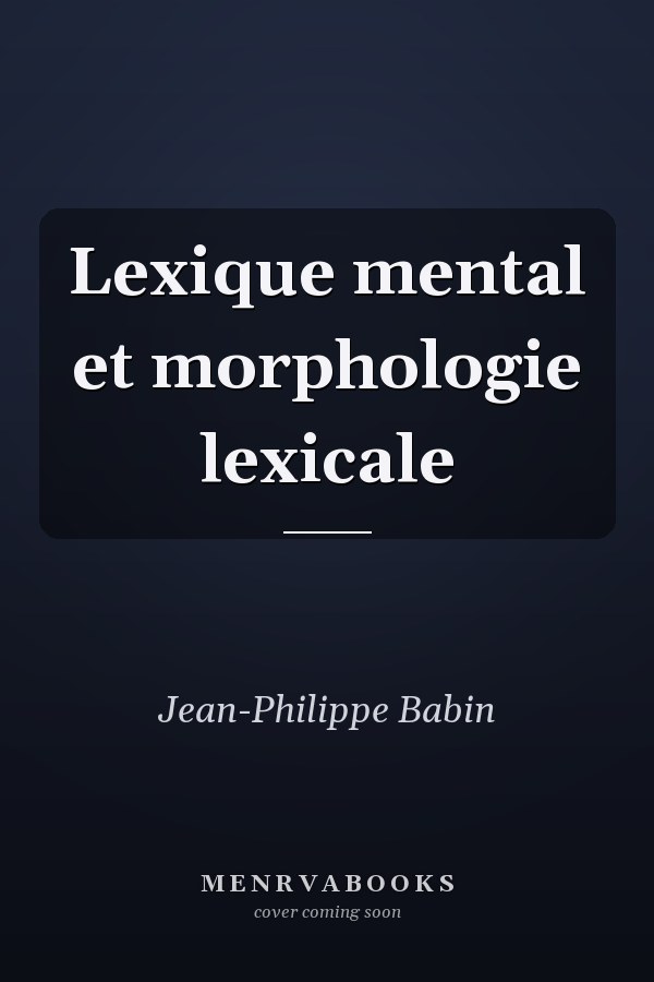 Lexique mental et morphologie lexicale