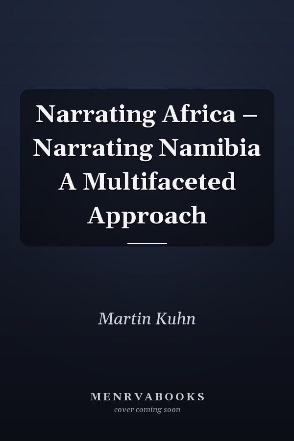 Narrating Africa – Narrating Namibia A Multifaceted Approach