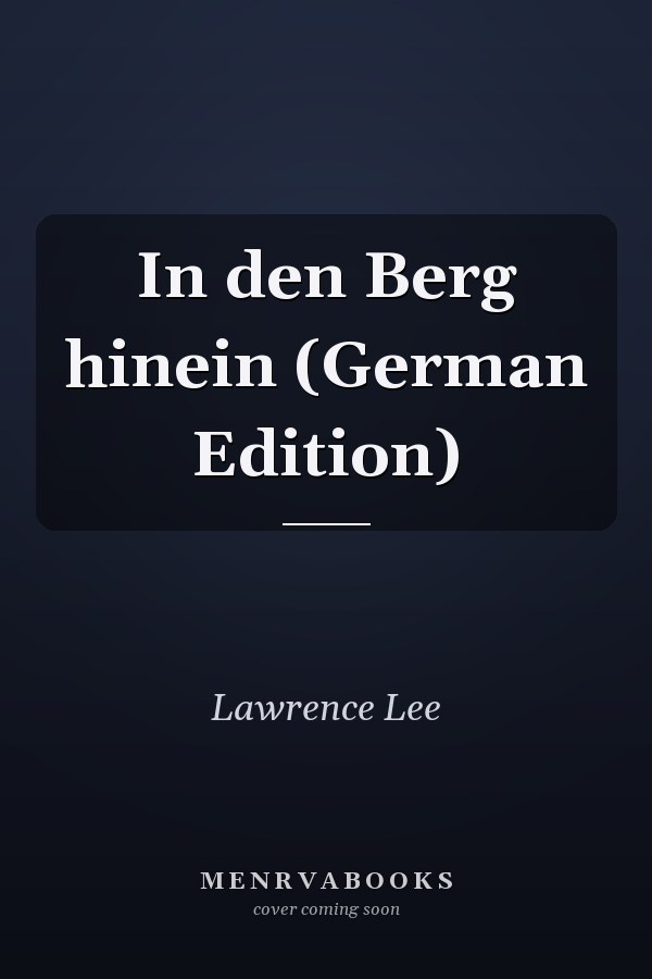 In den Berg hinein (German Edition)