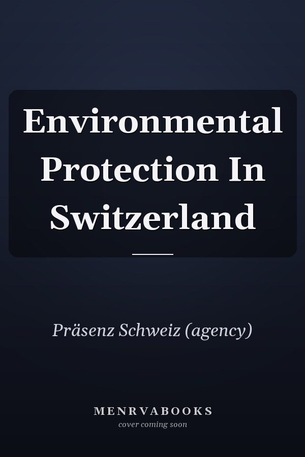 Environmental Protection In Switzerland