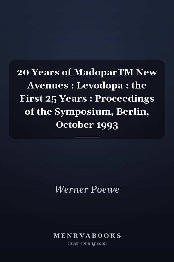 20 Years of MadoparTM New Avenues : Levodopa : the First 25 Years : Proceedings of the Symposium, Berlin, October 1993