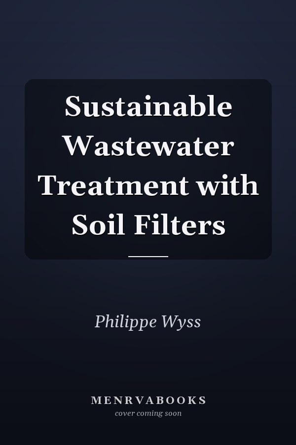 Sustainable Wastewater Treatment with Soil Filters