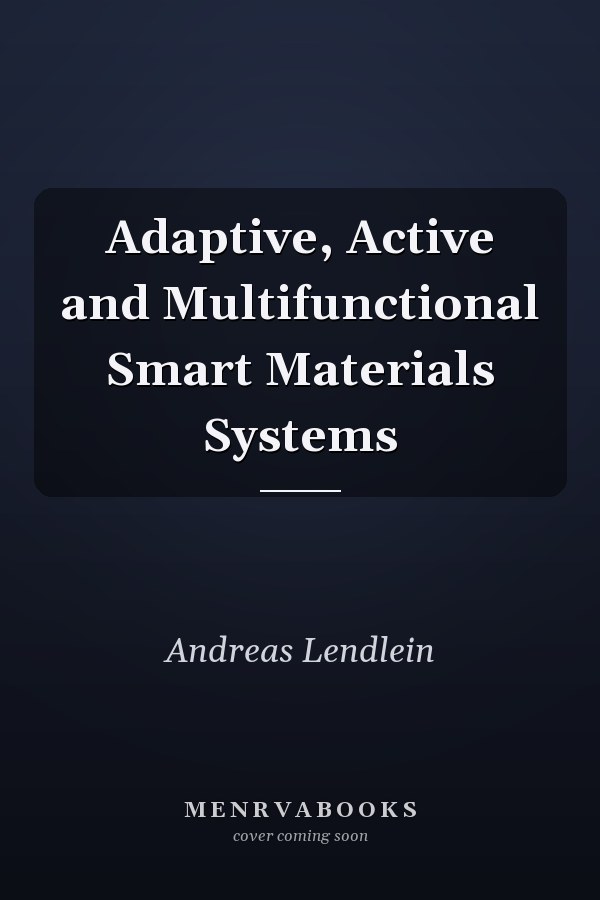 Adaptive, Active and Multifunctional Smart Materials Systems