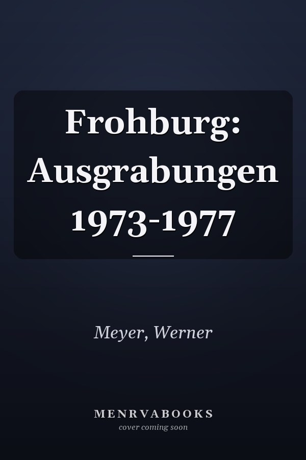 Frohburg: Ausgrabungen 1973-1977