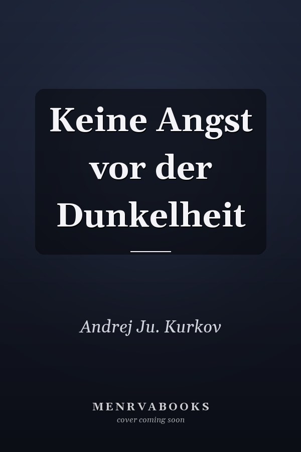 Keine Angst vor der Dunkelheit
