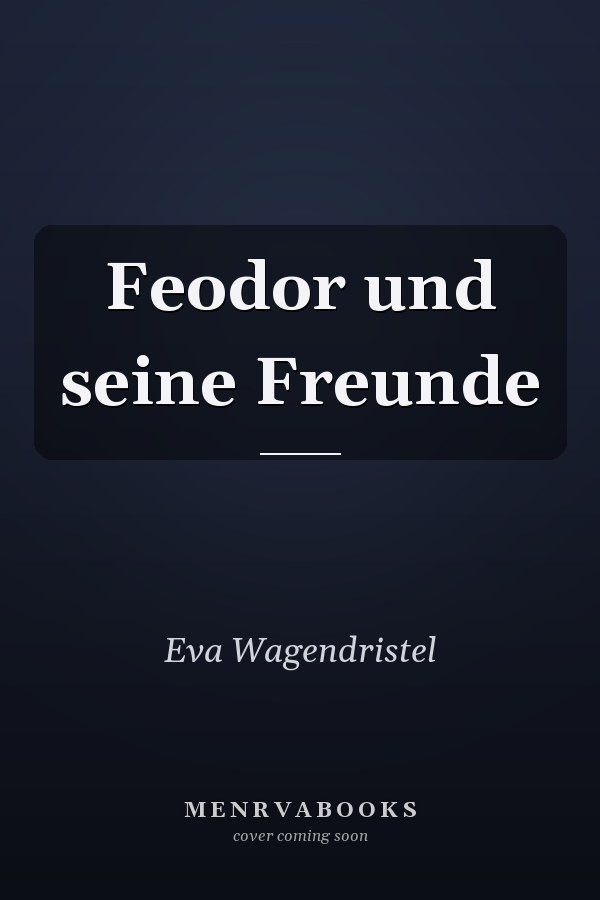 Feodor und seine Freunde