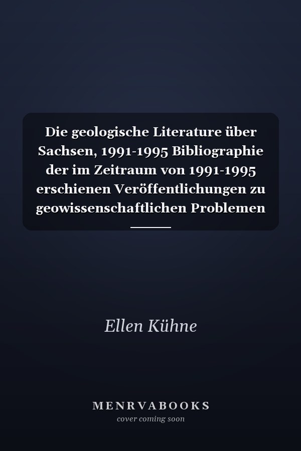 Die geologische Literature über Sachsen, 1991-1995 Bibliographie der im Zeitraum von 1991-1995 erschienen Veröffentlichungen zu geowissenschaftlichen Problemen des sächsischen Territoriums