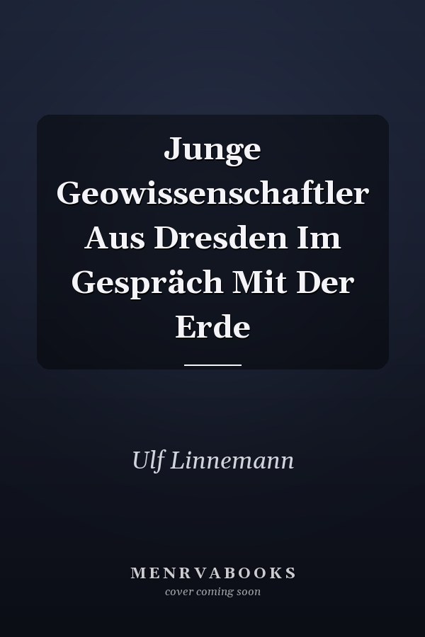 Junge Geowissenschaftler Aus Dresden Im Gespräch Mit Der Erde