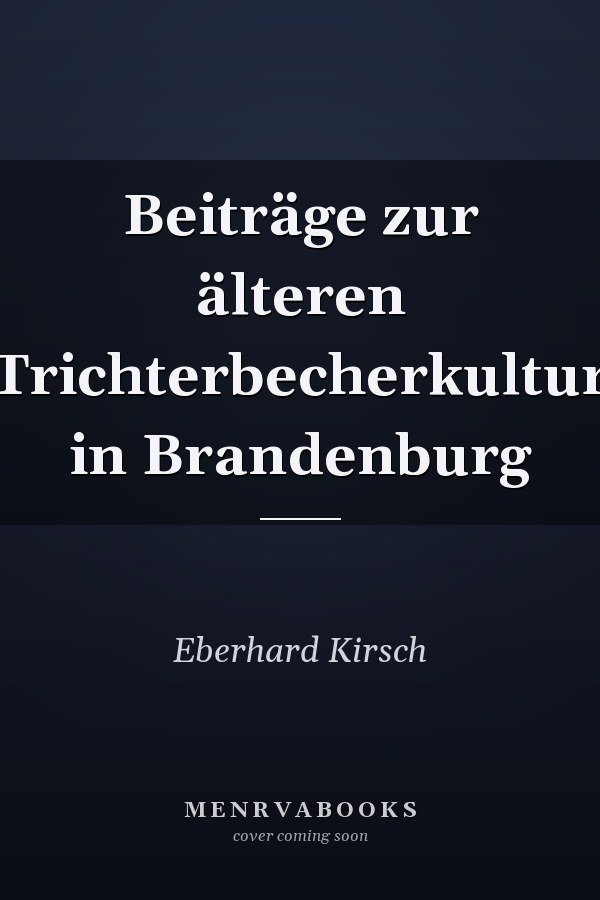Beiträge zur älteren Trichterbecherkultur in Brandenburg