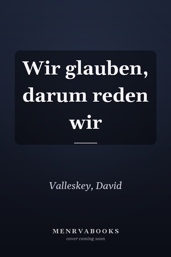Wir glauben, darum reden wir