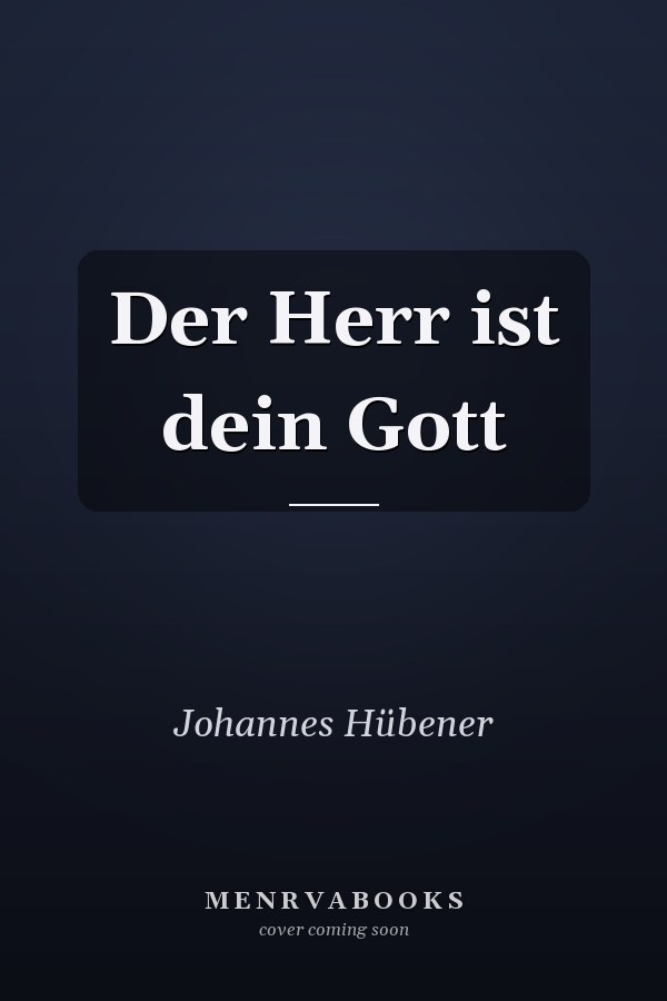 Der Herr ist dein Gott