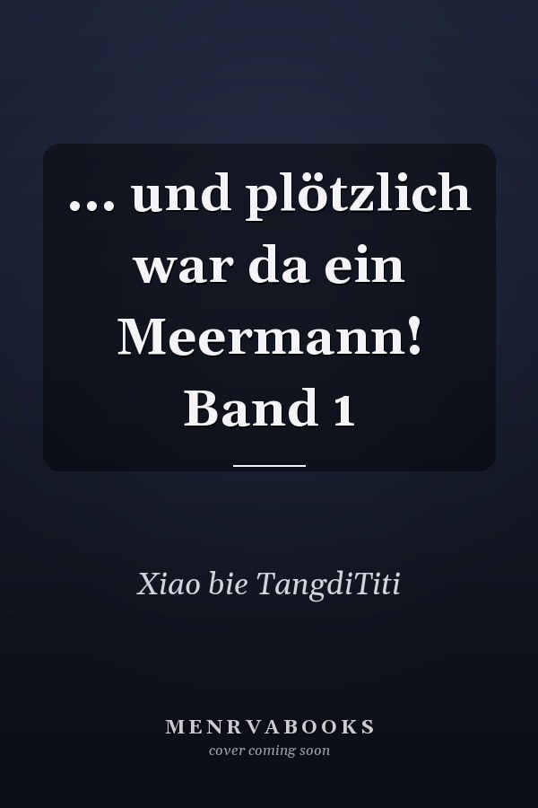 ... und plötzlich war da ein Meermann! Band 1