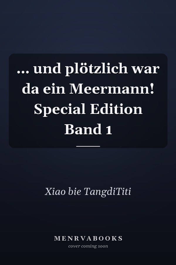 ... und plötzlich war da ein Meermann! Special Edition Band 1