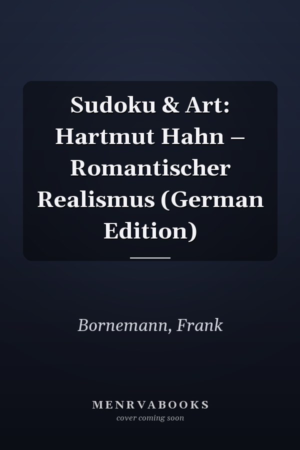 Sudoku & Art: Hartmut Hahn – Romantischer Realismus (German Edition)