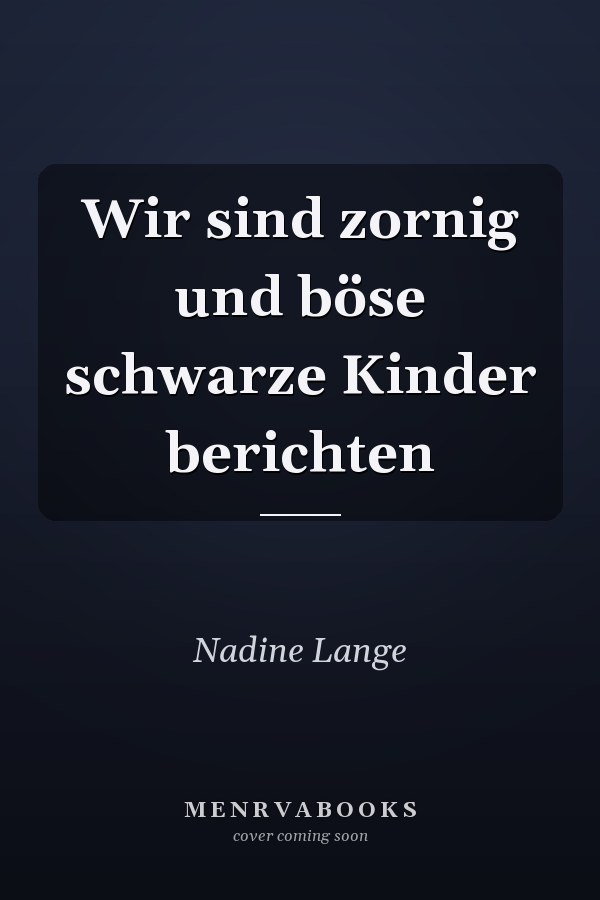 Wir sind zornig und böse schwarze Kinder berichten