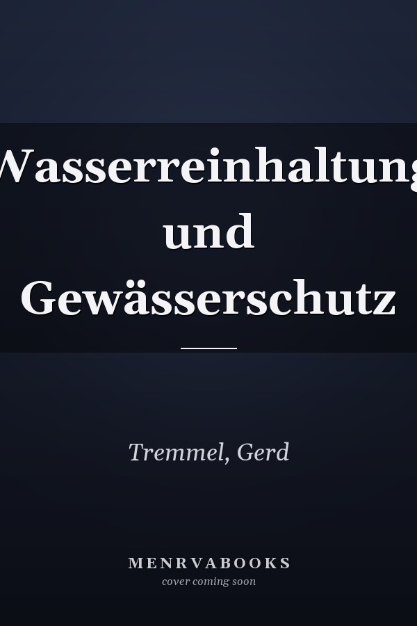 Wasserreinhaltung und Gewässerschutz