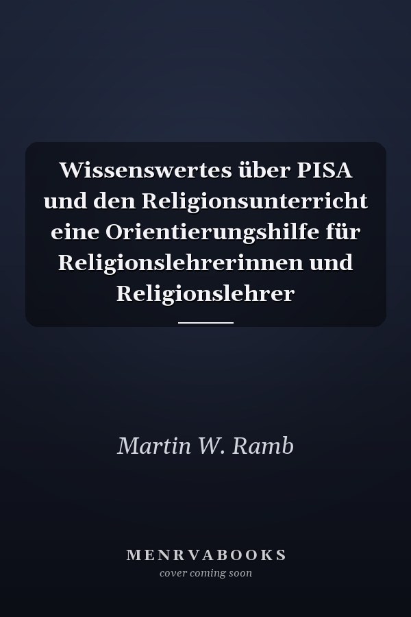 Wissenswertes über PISA und den Religionsunterricht eine Orientierungshilfe für Religionslehrerinnen und Religionslehrer