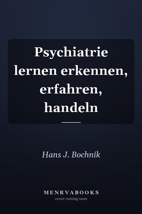 Psychiatrie lernen erkennen, erfahren, handeln