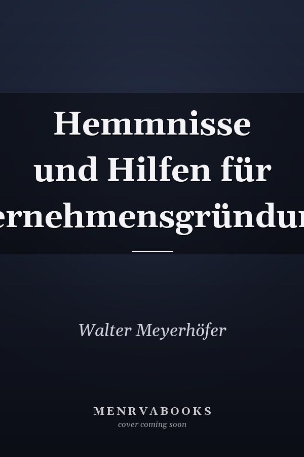 Hemmnisse und Hilfen für Unternehmensgründungen
