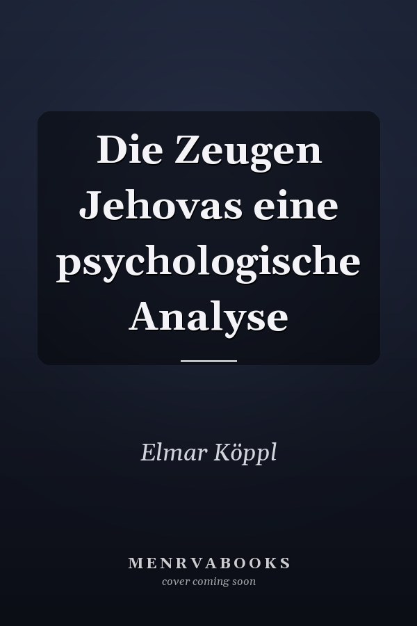 Die Zeugen Jehovas eine psychologische Analyse