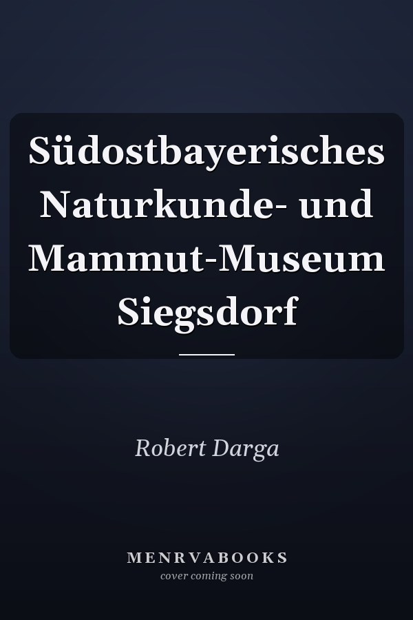Südostbayerisches Naturkunde- und Mammut-Museum Siegsdorf
