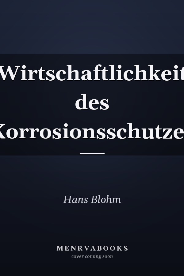 Wirtschaftlichkeit des Korrosionsschutzes