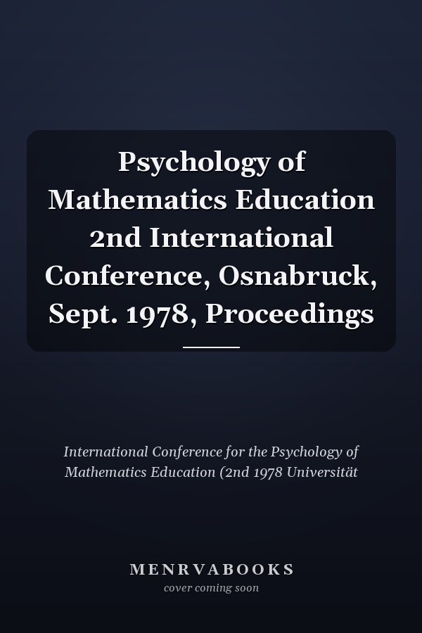 Psychology of Mathematics Education 2nd International Conference, Osnabruck, Sept. 1978, Proceedings