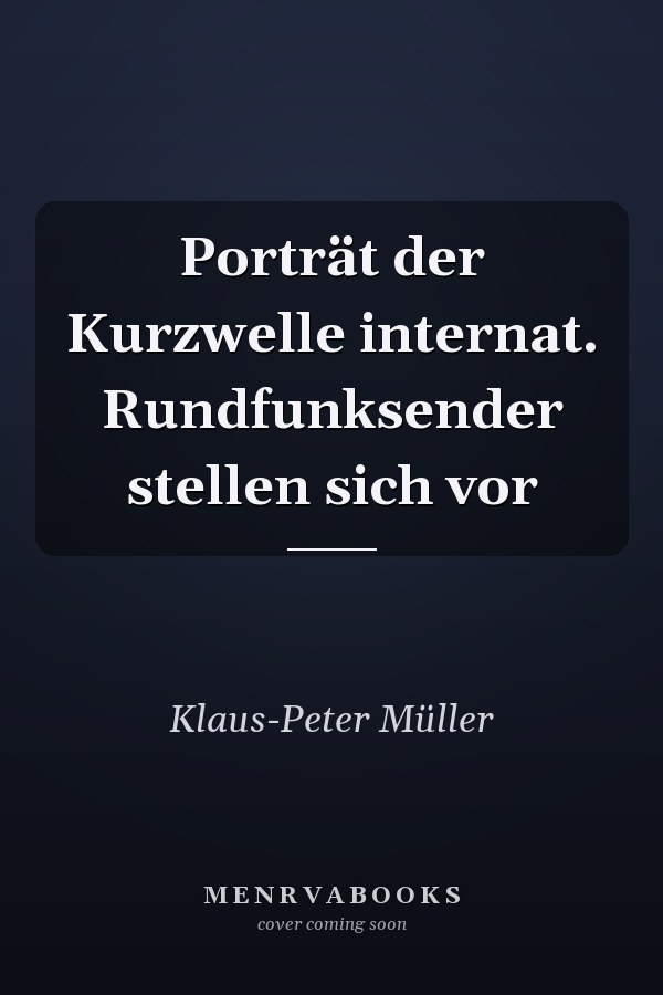 Porträt der Kurzwelle internat. Rundfunksender stellen sich vor