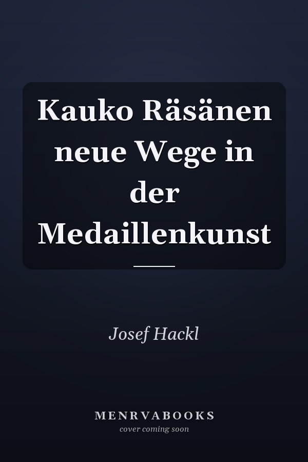 Kauko Räsänen neue Wege in der Medaillenkunst