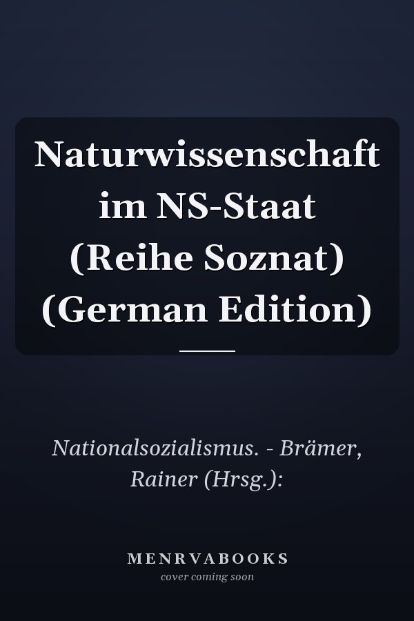 Naturwissenschaft im NS-Staat (Reihe Soznat) (German Edition)