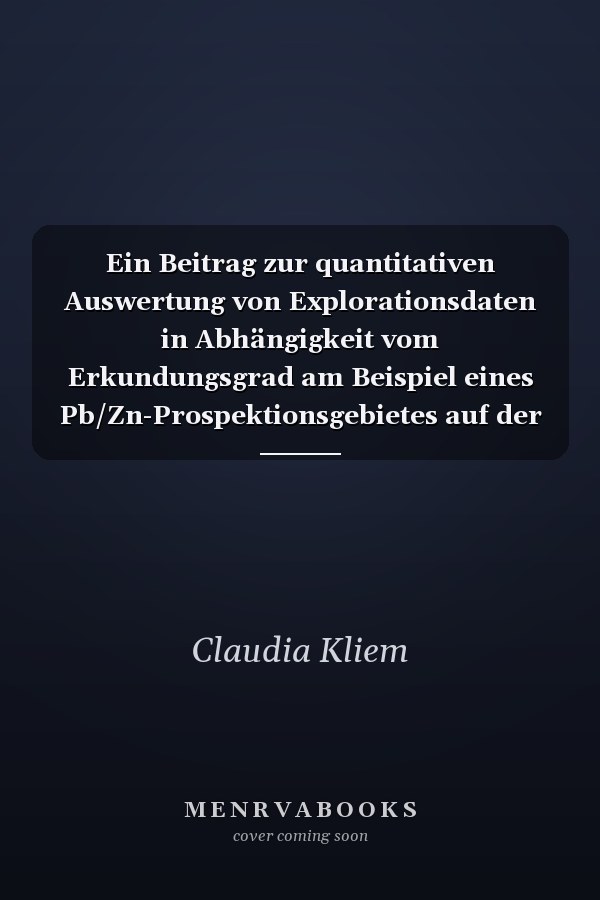 Ein Beitrag zur quantitativen Auswertung von Explorationsdaten in Abhängigkeit vom Erkundungsgrad am Beispiel eines Pb/Zn-Prospektionsgebietes auf der Biga-Halbinsel (NW-Türkei)