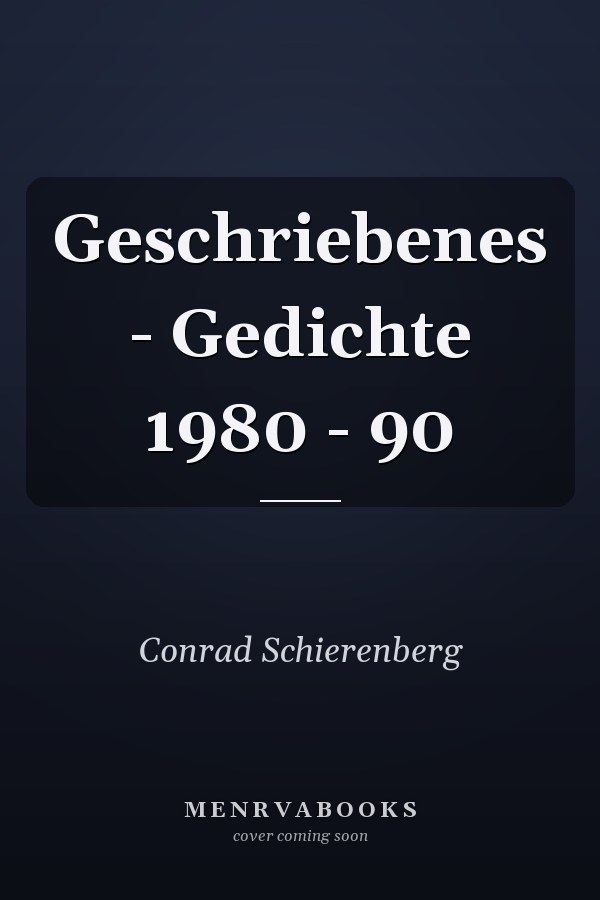 Geschriebenes - Gedichte 1980 - 90