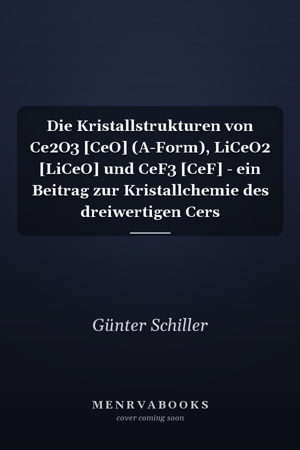 Die Kristallstrukturen von Ce2O3 [CeO] (A-Form), LiCeO2 [LiCeO] und CeF3 [CeF] - ein Beitrag zur Kristallchemie des dreiwertigen Cers