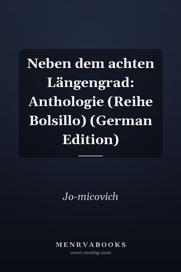 Neben dem achten Längengrad: Anthologie (Reihe Bolsillo) (German Edition)