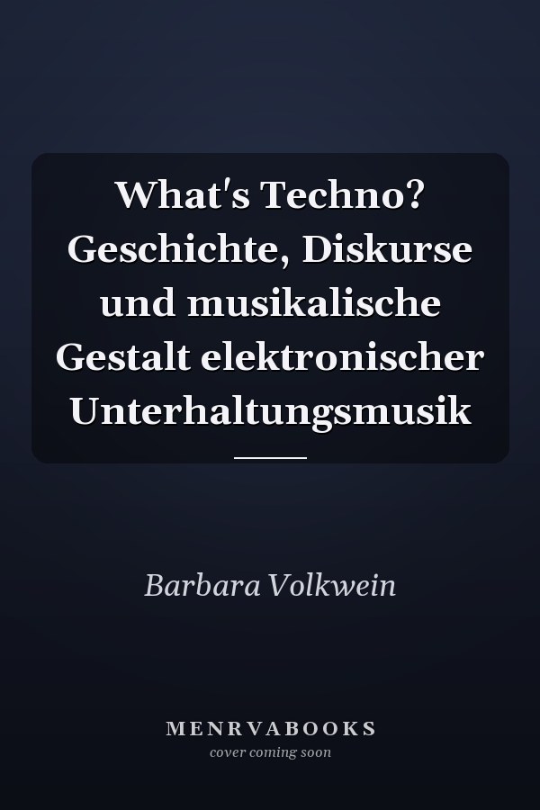 What's Techno? Geschichte, Diskurse und musikalische Gestalt elektronischer Unterhaltungsmusik