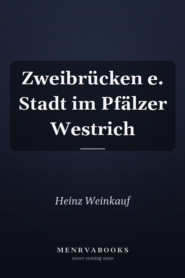 Zweibrücken e. Stadt im Pfälzer Westrich