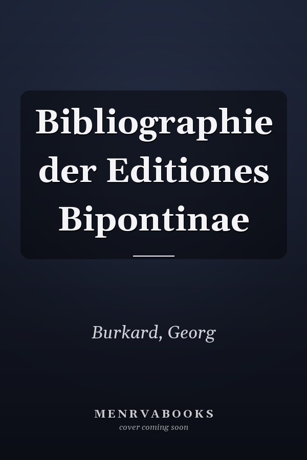 Bibliographie der Editiones Bipontinae