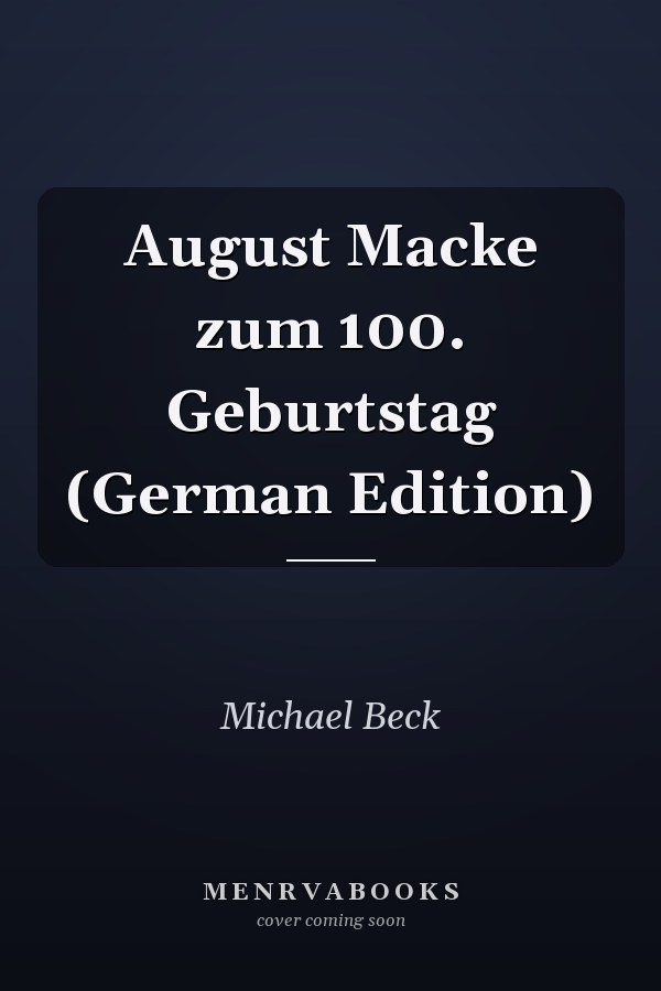 August Macke zum 100. Geburtstag (German Edition)