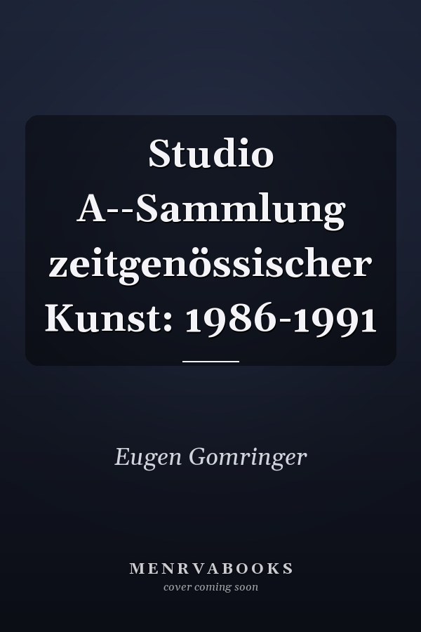 Studio A--Sammlung zeitgenössischer Kunst: 1986-1991