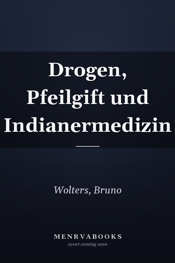Drogen, Pfeilgift und Indianermedizin