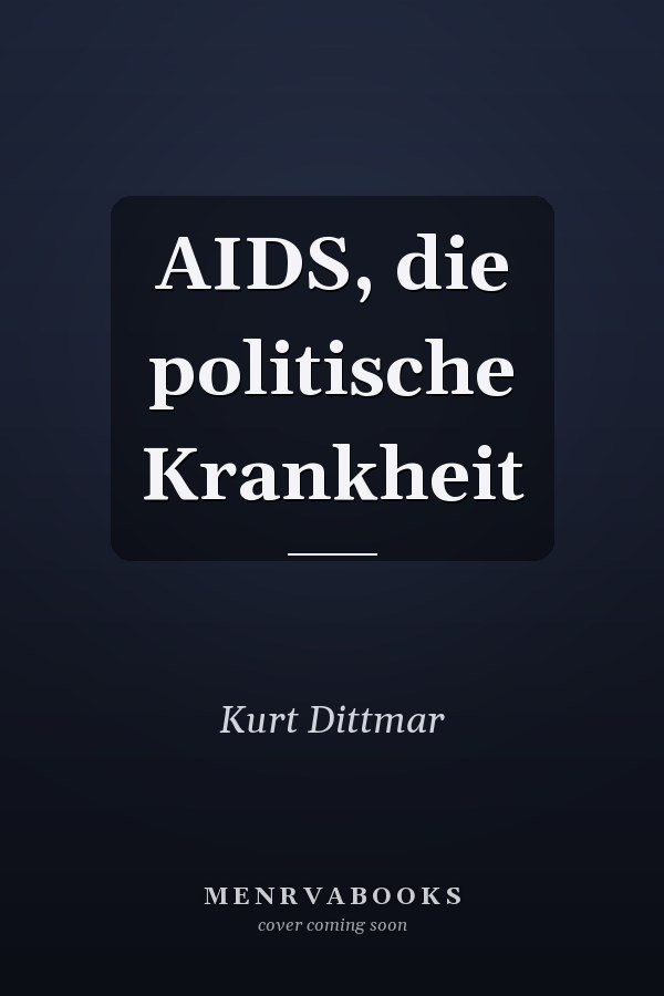 AIDS, die politische Krankheit