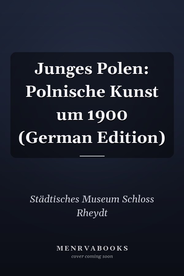 Junges Polen: Polnische Kunst um 1900 (German Edition)