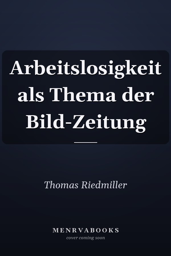 Arbeitslosigkeit als Thema der Bild-Zeitung