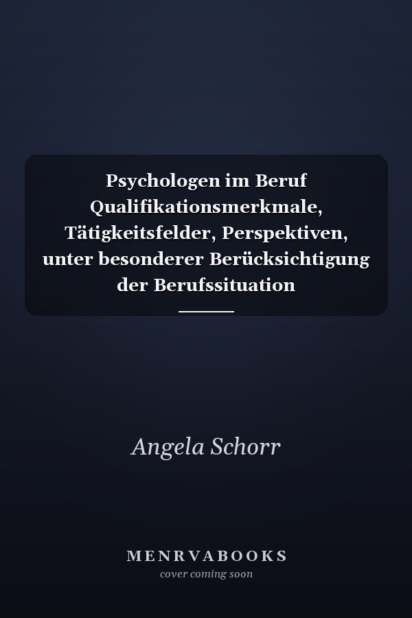 Psychologen im Beruf Qualifikationsmerkmale, Tätigkeitsfelder, Perspektiven, unter besonderer Berücksichtigung der Berufssituation angestellter-beamteter Psychologen